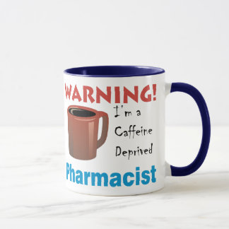 Caffeine Deprived Pharmacist Mug