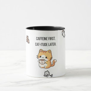 Caffeine First, Cat-itude Later   Funny Cat Coffee Mug