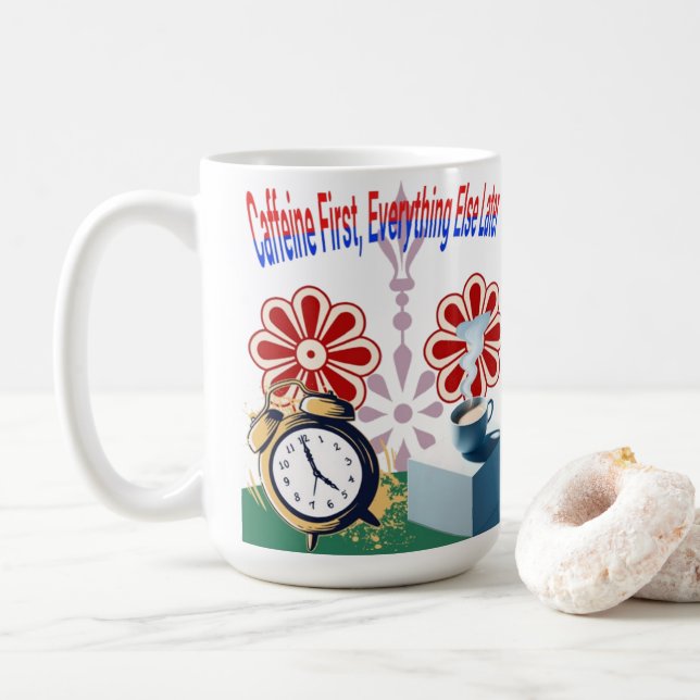 Caffeine First, Everything Else Later Mug  (With Donut)