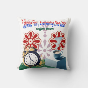 Caffeine First, Everything Else Later Throw Pillow