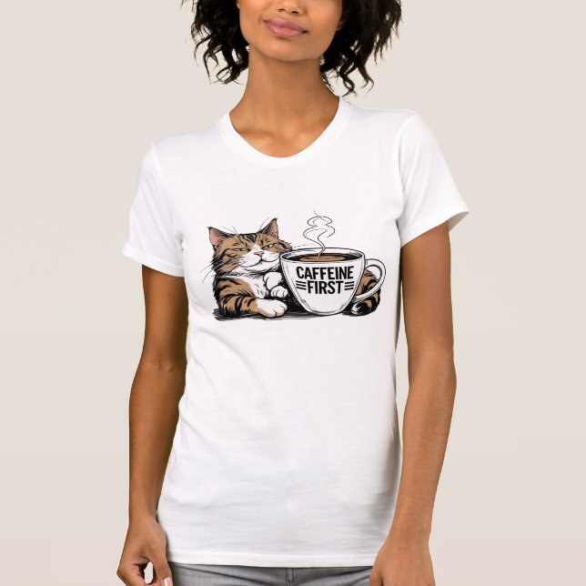Caffeine First T-Shirt for Coffee Lovers with Atti (Front)