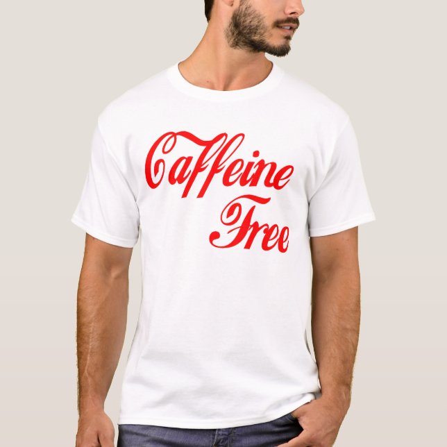 Caffeine Free T-Shirt (Front)