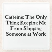 Caffeine-Fuelled Sarcasm Coffee - Coaster