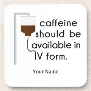 caffeine in IV, nurse humour Coaster