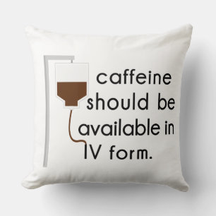 caffeine in IV, nurse humour Cushion