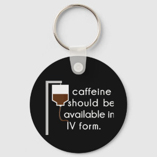 caffeine in IV, nurse humour Key Ring