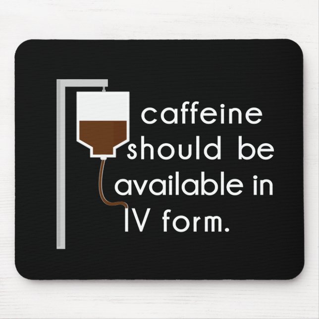 caffeine in IV, nurse humour Mouse Pad (Front)