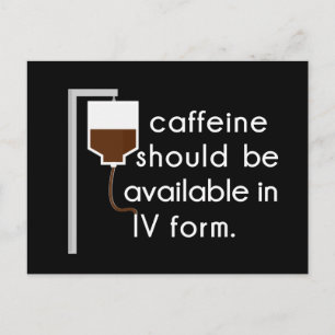 caffeine in IV, nurse humour Postcard