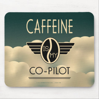 Caffeine is my Co-Pilot Mouse Pad