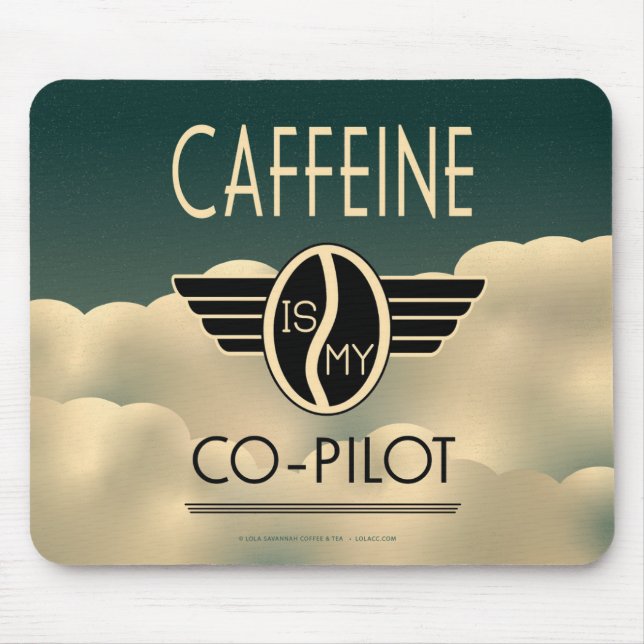 Caffeine is my Co-Pilot Mouse Pad (Front)