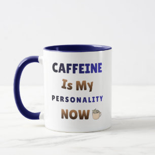 Caffeine Is My Personality Coffee Chaos Mug