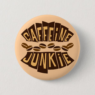 CAFFEINE JUNKIE 6 CM ROUND BADGE