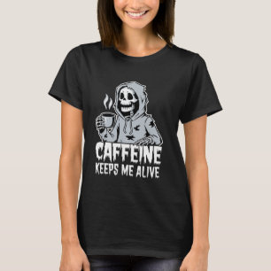 Caffeine Keeps Me Alive Grim Reaper Coffee Lover T-Shirt