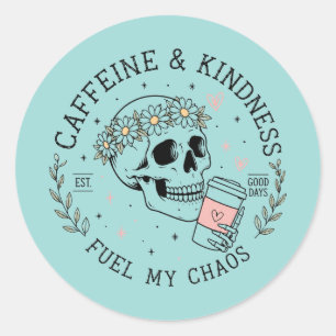Caffeine & Kindness Fuel My Chaos Floral Skull Cof Classic Round Sticker