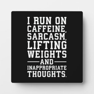 Caffeine, Lifting Weights, Inappropriate Thoughts Plaque