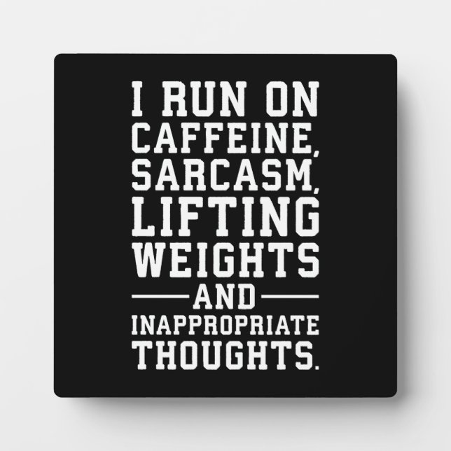 Caffeine, Lifting Weights, Inappropriate Thoughts Plaque (Front)
