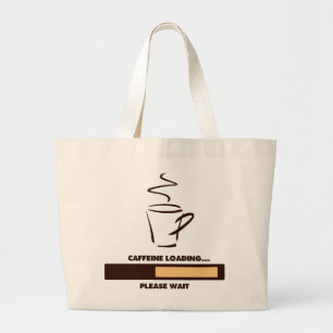 CAFFEINE LOADING - PLEASE WAIT LARGE TOTE BAG