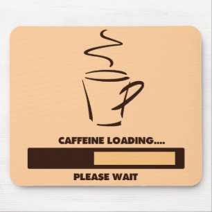 CAFFEINE LOADING - PLEASE WAIT MOUSE PAD