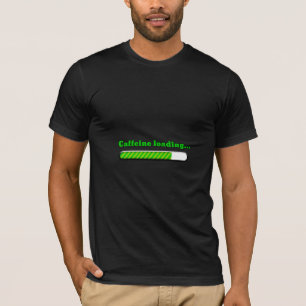 Caffeine Loading T-Shirt