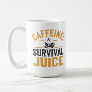 Caffeine: My Survival Juice Coffee Mug