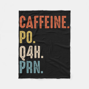 Caffeine Po Q4h Prn Shirt Funny Nurse Vintage Fleece Blanket