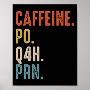Caffeine Po Q4h Prn Shirt Funny Nurse Vintage Poster