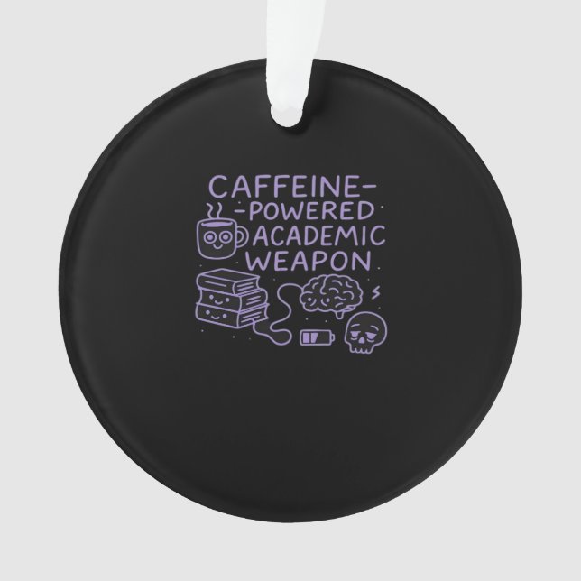 Caffeine-Powered Academic Weapon Classic Ornament (Front)