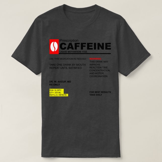 Caffeine Prescription T-Shirt (Design Front)