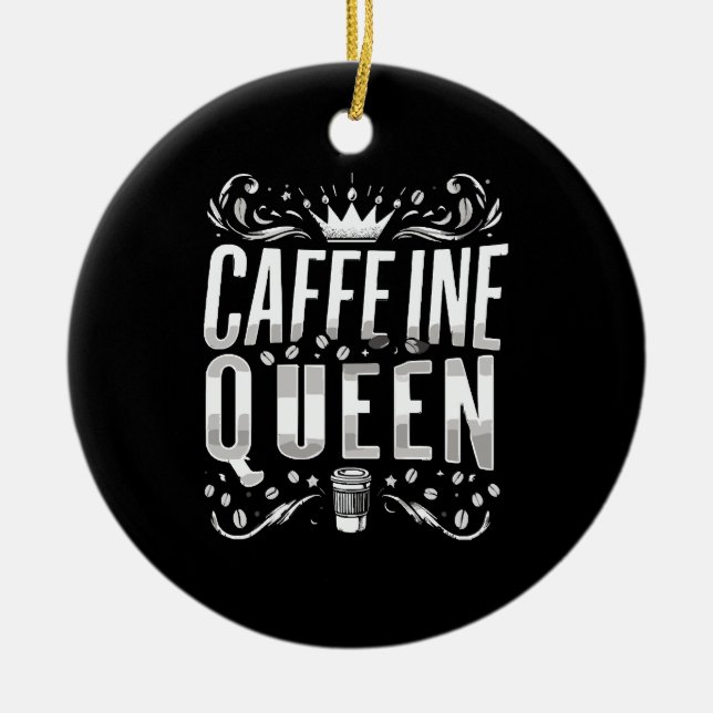 caffeine queen ceramic ornament (Front)