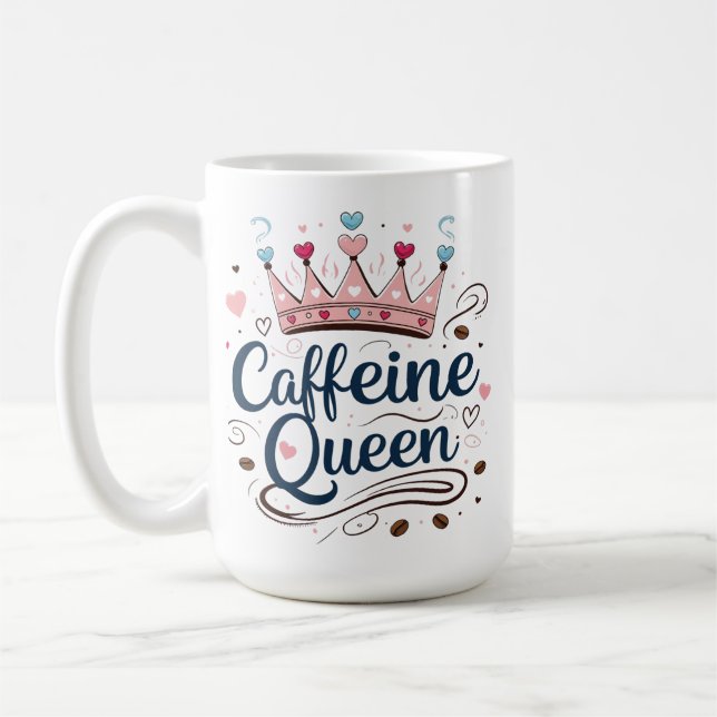 Caffeine Queen –Classic 15 oz Mug for Coffee Lover (Left)