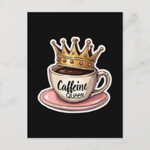 Caffeine Queen - Crowned By Coffee Holiday Postcard
