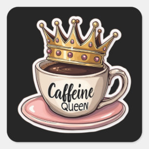 Caffeine Queen - Crowned By Coffee Square Sticker