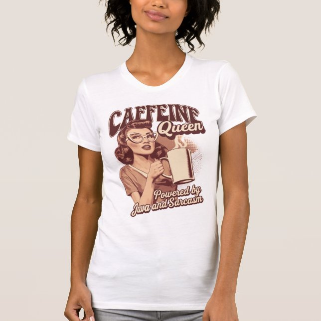 Caffeine Queen – Java & Sarcasm Retro Design T-Shirt (Front)
