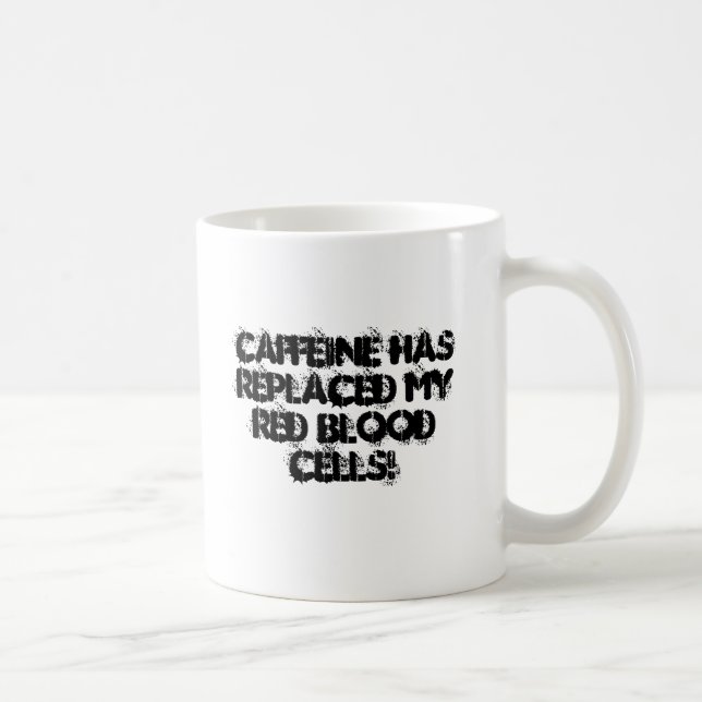 Caffeine Runs through my veins Coffee Mug (Right)