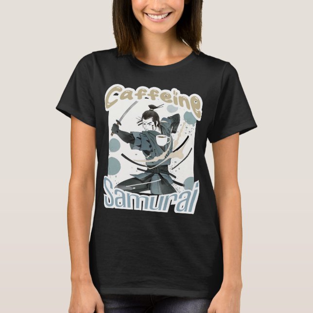 Caffeine Samurai women's T-Shirt (Front)