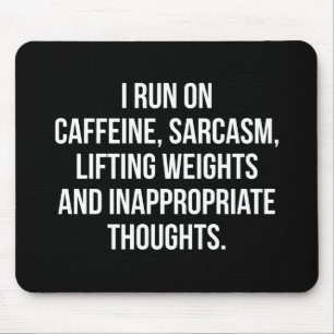 Caffeine, Sarcasm, Lifting Weights, Thoughts - Gym Mouse Pad