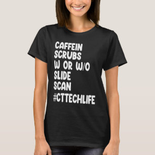 Caffeine Scrubs Scan CT Tech Life Cat Scan T-Shirt