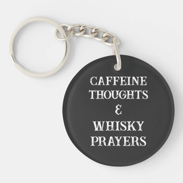 Caffeine Thoughts & Whisky Prayers Stress Relief   Key Ring (Front)