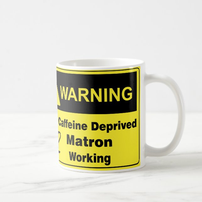 Caffeine Warning Matron Coffee Mug (Right)