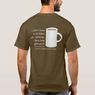Caffeine's not a Problem T-Shirt