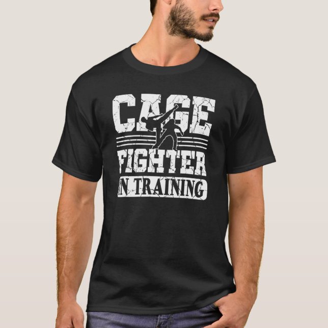 Cage Fighter In Training MMA Cage Fighting T-Shirt (Front)
