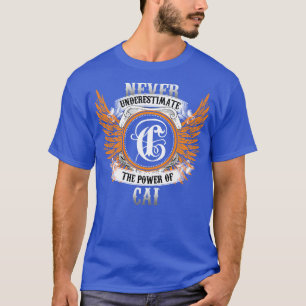Cai Name Shirt Never Underestimate The Power Of Ca