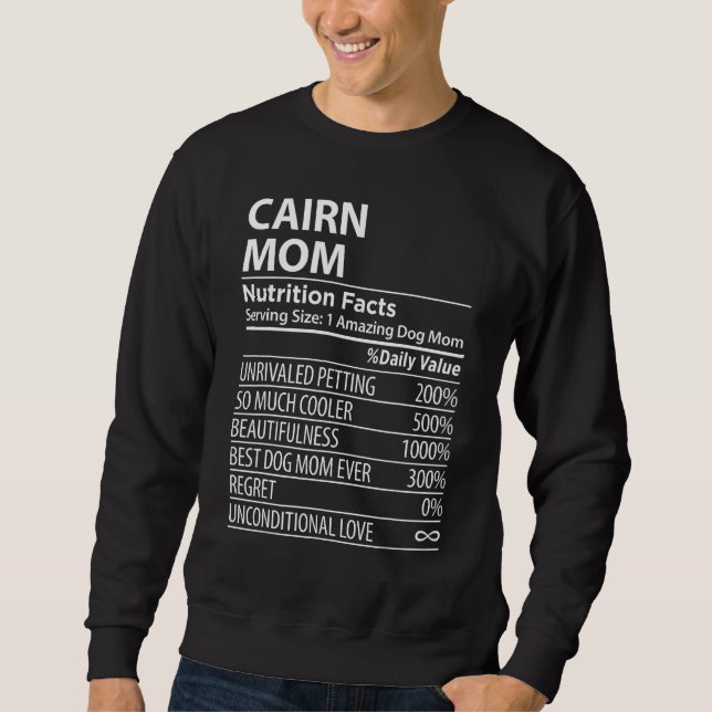Cairn Mom Nutrition Facts  Cairn Dog Owner Sweatshirt (Front)