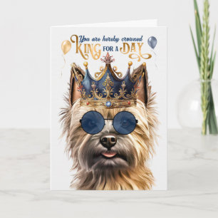 Cairn Terrier Dog King for a Day Funny Birthday Card