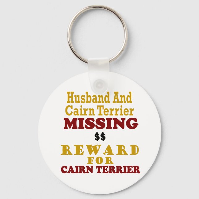 Cairn Terrier  & Husband Missing Reward For Cairn Key Ring (Front)