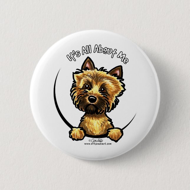 Cairn Terrier Its All About Me 6 Cm Round Badge (Front)