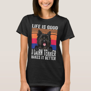 Cairn Terriers Makes Your Life Good Vintage T-Shirt