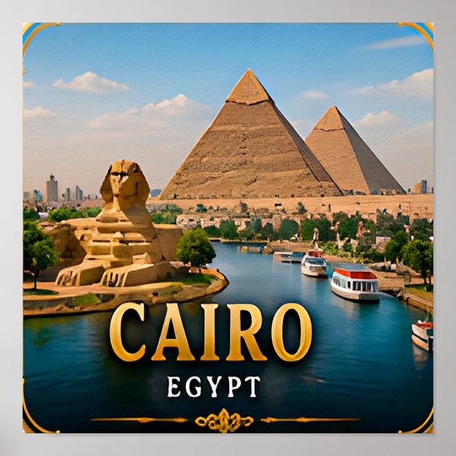 Cairo Pyramids and Timeless Nile Splendour Poster (Front)