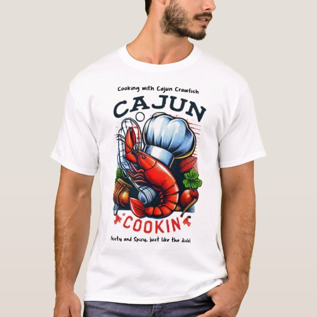 Cajun cooking, feisty and spicy T-Shirt (Front)