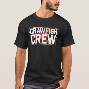 Cajun Crawfish Crew Seafood Crayfish Crawdads Boil T-Shirt